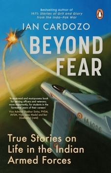 Paperback Beyond Fear: True Stories on Life in the Indian Armed Forces Book