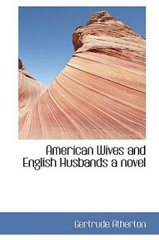 Paperback American Wives and English Husbands a Novel Book