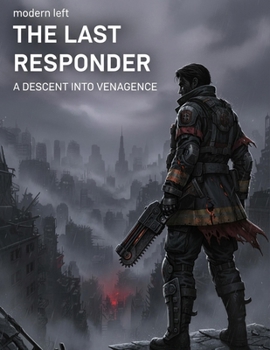 The Last Responder: A Descent Into Vengeance
