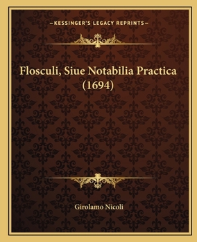 Paperback Flosculi, Siue Notabilia Practica (1694) [Latin] Book