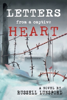 Paperback Letters From A Captive Heart: America's Heartbreak in the POW Camps of North Korea Book