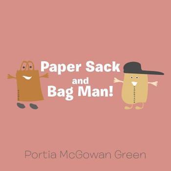 Paperback Paper Sack and Bag Man! Book