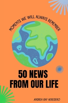 Paperback 50 News from Our Life: The moments we will always remember Book