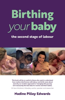 Paperback Birthing your baby: the second stage of labour Book