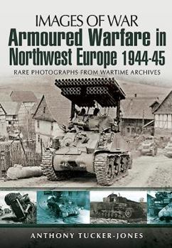Paperback Armoured Warfare in Northwest Europe 1944-45 Book