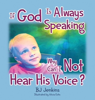 Hardcover If God is Always Speaking Why Can I NOT Hear His Voice? Book