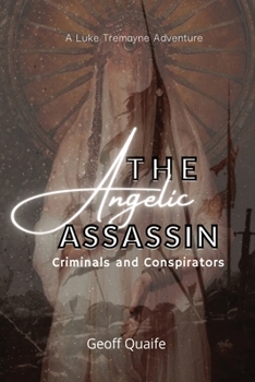 Paperback The Angelic Assassin: Criminals and Conspirators Book