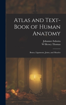 Hardcover Atlas and Text-Book of Human Anatomy: Bones, Ligaments, Joints, and Muscles Book
