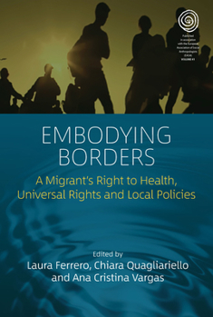 Library Binding Embodying Borders: A Migrant's Right to Health, Universal Rights and Local Policies Book