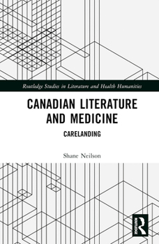 Hardcover Canadian Literature and Medicine: Carelanding Book