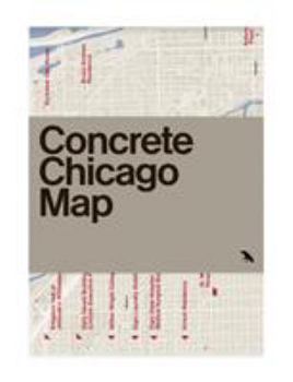 Loose Leaf Concrete Chicago Map: Guide to Brutalist and Concrete Architecture in Chicago Book