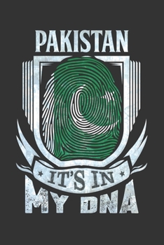 Pakistan It's In My DNA: Pakistani Thumbprint Flag Diary Planner Notebook Journal 6x9 Personalized Customized Gift For Patriotic Pakistani With there Heritage And Roots From Pakistan