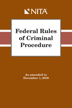 Spiral-bound Federal Rules of Criminal Procedure: As Amended to December 1, 2019 Book