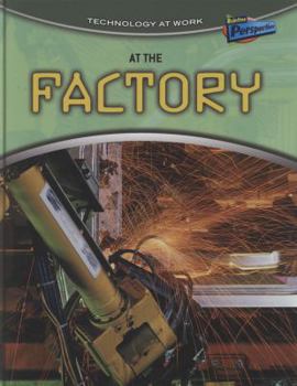 Hardcover At the Factory. Louise Spilsbury Book