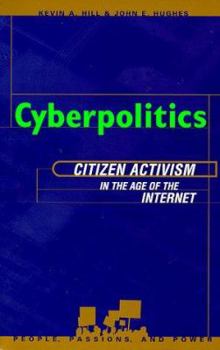 Hardcover Cyberpolitics: Citizen Activism in the Age of the Internet Book