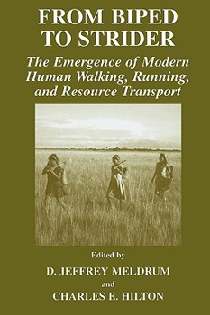 Paperback From Biped to Strider: The Emergence of Modern Human Walking, Running, and Resource Transport Book