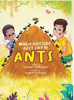 When Outside Just Say Hi: Ants