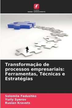 Paperback Transformação de processos empresariais: Ferramentas, Técnicas e Estratégias [Portuguese] Book