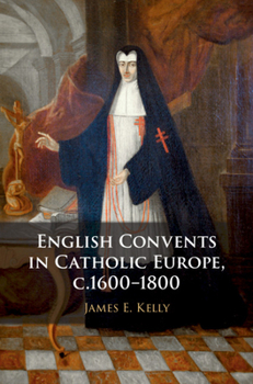 Paperback English Convents in Catholic Europe, C.1600-1800 Book