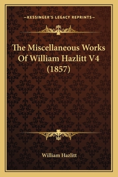The Miscellaneous Works Of William Hazlitt V4