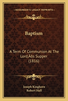 Baptism, a Term of Communion at the Lord's Supper