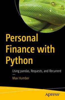 Paperback Personal Finance with Python: Using Pandas, Requests, and Recurrent Book
