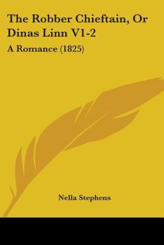 Paperback The Robber Chieftain, Or Dinas Linn V1-2: A Romance (1825) Book