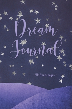 DREAM JOURNAL: Notebook Diary Self Help Motivational Writing Note Pad Gift (Starry Night Sky)