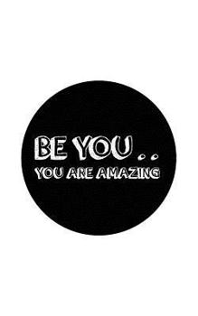 Paperback Be You .. You are Amazing Book