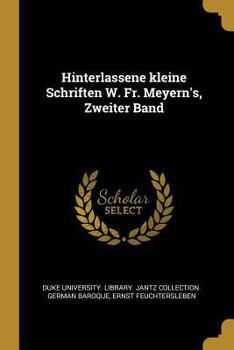 Paperback Hinterlassene kleine Schriften W. Fr. Meyern's, Zweiter Band [German] Book