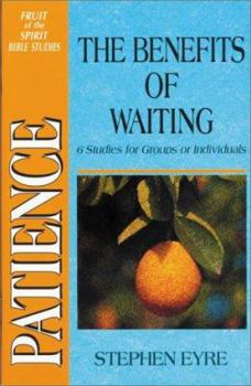 Paperback The Benefits of Waiting: Patience Book