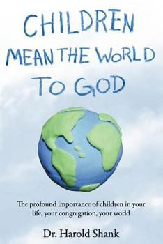 Paperback Children Mean the World to God Book