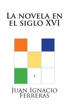 Paperback La novela en el siglo XVI [Spanish] Book