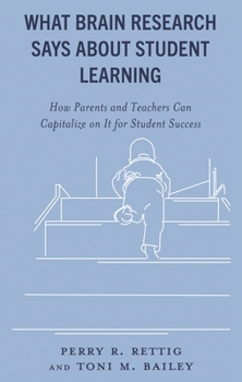 Hardcover What Brain Research Says about Student Learning: How Parents and Teachers Can Capitalize on It for Student Success Book