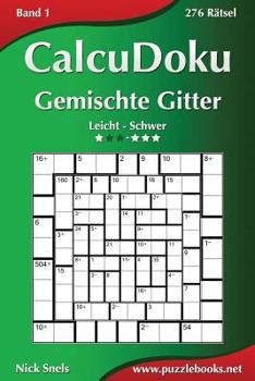 Paperback CalcuDoku Gemischte Gitter - Leicht bis Schwer - Band 1 - 276 Rätsel [German] Book