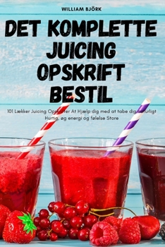 Paperback Det Komplette Juicing Opskrift Bestil [Danish] Book