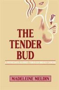 Hardcover The Tender Bud: A Physician's Journey Through Breast Cancer Book