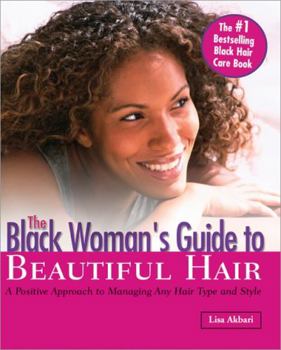 Paperback The Black Woman's Guide to Beautiful Hair: A Positive Approach to Managing Any Hair Type and Style Book