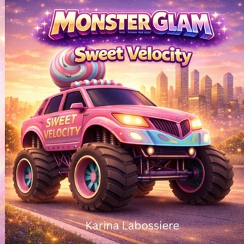 Paperback Monster Glam: Sweet Velocity and the Glideway Book