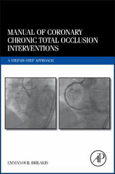 Paperback Manual of Coronary Chronic Total Occlusion Interventions: A Step-By-Step Approach Book