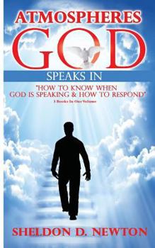 Paperback Atmospheres God Speaks In: How To Hear From God And How To Respond Book