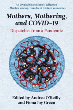 Paperback Mothers, Mothering, and Covid-19: Dispatches from the Pandemic Book