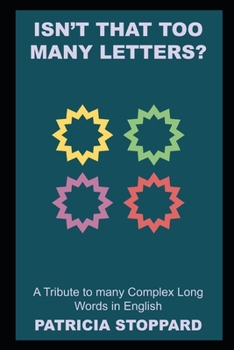 Isn't that Too Many Letters? A Tribute to many Complex Long Words in English