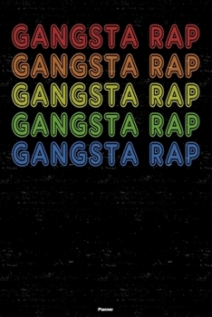 Paperback Gangsta Rap Planner: Gangsta Rap Retro Music Calendar 2020 - 6 x 9 inch 120 pages gift Book