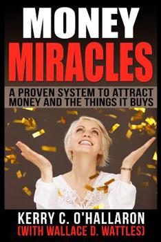 Paperback Money Miracles: A Proven System to Attract Money and the Things it Buys Book