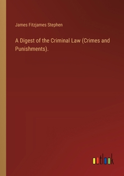 Paperback A Digest of the Criminal Law (Crimes and Punishments). Book