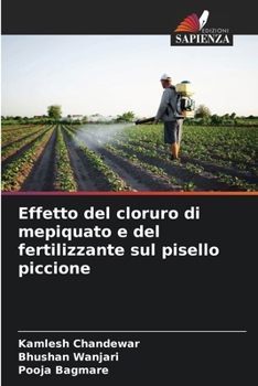 Effetto del cloruro di mepiquato e del fertilizzante sul pisello piccione (Italian Edition)