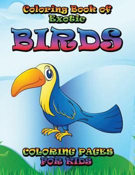 Paperback Coloring Book of Exotic Birds Subtitle: Coloring Pages for Kids Book