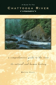 Paperback Guide to the Chattooga River: A Comprehensive Guide to the River and Its Natural and Human History Book