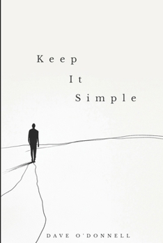 Paperback Keep It Simple: Transform Your Life through Simple Steps to Lasting Sobriety Book